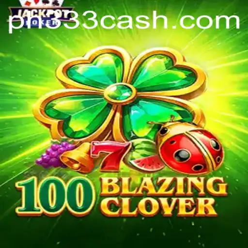 Explore the Thrills of 100BlazingClover: A New Gaming Adventure